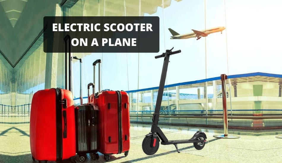 Can I Take My Electric Scooter on a Plane