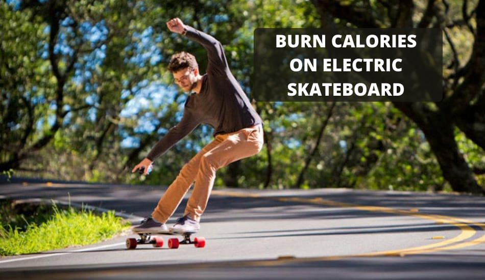 Does Riding an Electric Skateboard Burn Calories